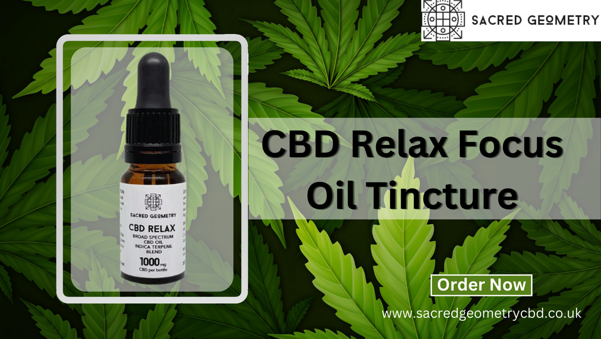 Elevate Your Wellness with the Help of CBD Relax Focus Oil Tincture ...