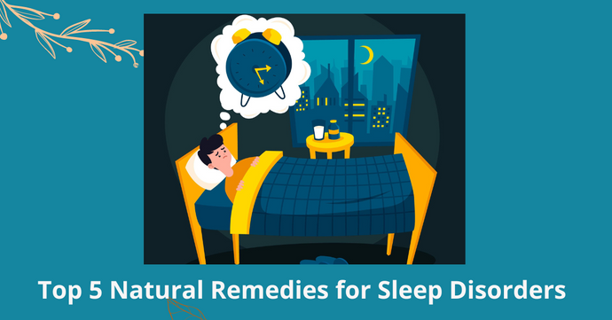 Top 5 Natural Remedies for Sleep Disorders
